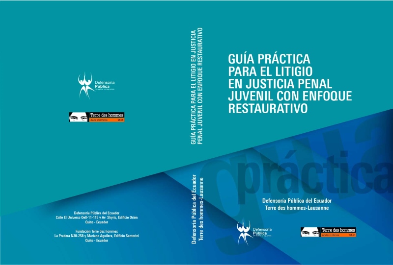 Pichincha: La Defensoría Pública del Ecuador y la Fundación “Terre des hommes-Lausanne” presentan la Guía Práctica para defensores en materia de Justicia Penal Juvenil con enfoque restaurativo
